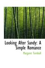 Looking After Sandy A Simple Romance