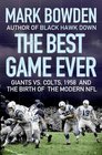 The Best Game Ever: Giants Vs. Colts, 1958, and the Birth of the Modern NFL