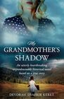 My Grandmother?s Shadow: An utterly heartbreaking unputdownable historical novel based on a true story