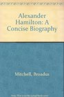 Alexander Hamilton A Concise Biography