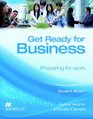 Get Ready for Business Student Book 1 Preparing for Work