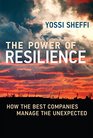 The Power of Resilience How the Best Companies Manage the Unexpected