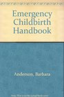 Emergency Childbirth Handbook