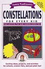 Janice VanCleave's Constellations for Every Kid : Easy Activities that Make Learning Science Fun (Science for Every Kid Series)