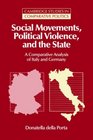 Social Movements Political Violence and the State A Comparative Analysis of Italy and Germany