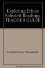 Exploring Ethics Selected Readings TEACHER GUIDE