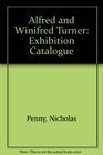Alfred and Winifred Turner Exhibition Catalogue