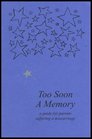 Too Soon A Memory a guide for parents suffering a miscarriage
