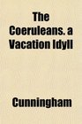 The Coeruleans a Vacation Idyll