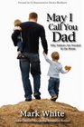 May I Call You Dad Why Fathers Are Needed In the Home