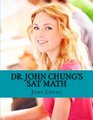Dr John Chung's SAT Math 2nd Edition 50 Perfect Tips and 20 Complete Tests
