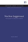 Nuclear Juggernaut The Transport of Radioactive Materials