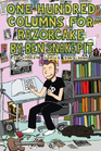 One Hundred Columns for Razorcake by Ben Snakepit The Complete Comics 20032020