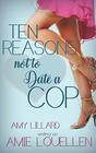 Ten Reasons Not to Date a Cop a sweetish romance