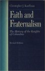 Faith and Fraternalism The History of the Knights of Columbus
