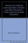 Partners for Lifelong Learning Public Libraries and Adult Education Public Libraries  Adult Education