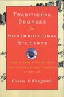 Traditional Degrees for Nontraditional Students How to Earn a Top Diploma from America's Great Colleges at Any Age