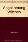 Angel among Witches