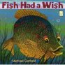 Fish Had a Wish