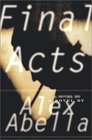 Final Acts A Novel