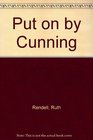 Put on by Cunning
