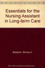 Essentials for the Nursing Assistant in LongTerm Care