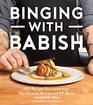 Binging with Babish 100 Recipes Recreated from Your Favorite Movies and TV Shows