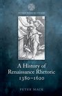 A History of Renaissance Rhetoric 13801620