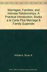 Marriages Families and Intimate Relationships A Practical Introduction Books a la Carte Plus Marriage  Family SuperSite