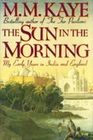 Sun in the Morning: My Early Years in India and England