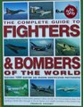 The Complete Guide to Fighters  Bombers of the World