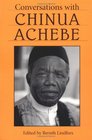 Conversations With Chinua Achebe