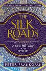The Silk Roads A New History of the World