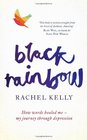 Black Rainbow How Words Healed Me My Journey Through Depression
