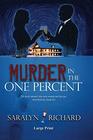 Murder in the One Percent ~ Large Print