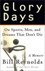 Glory Days On Sports Men and DreamsThat Don't Die