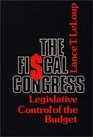 The Fiscal Congress Legislative Control of the Budget