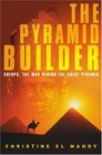 The Pyramid Builder  Cheops the Man Behind the Great Pyramid