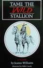 Tame the Wild Stallion A Novel