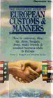 The Travelers' Guide to European Customs  Manners How to Converse Dine Tip Drive Bargain Dress Make Friends  Conduct Business while in Europe