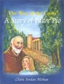 The Way of the Cross: A Story of Padre Pio