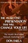 The 45 Second Presentation That Will Change Your Life The World's BestSelling Network Marketing Guide