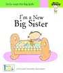 Now I'm Growing I'm a New Big Sister  Little Steps for Big Kids