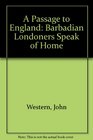 A Passage to England Barbadian Londoners Speak of Home