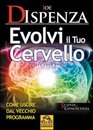 Evolvi il tuo cervello Come uscire dal vecchio programma