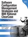 Software Configuration Management Strategies and IBM  Rational  ClearCase   A Practical Introduction