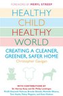 Healthy Child Healthy World Creating a Cleaner Greener Safer Home