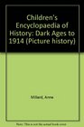 Children's Encyclopaedia of History Dark Ages to 1914