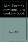 Mrs Porter's new southern cookery book