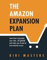 The Amazon Expansion Plan Learn how to skyrocket your sales sell globally and make your brand an international success